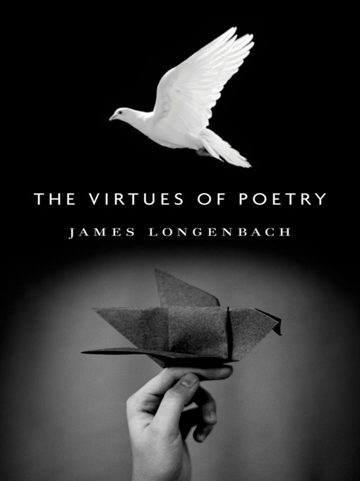 Title details for The Virtues of Poetry by James Longenbach - Wait list
